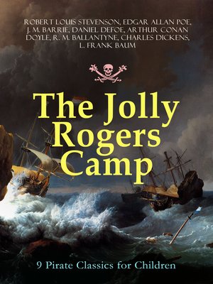 cover image of The Jolly Rogers Camp – 9 Pirate Classics for Children